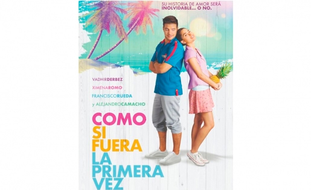 "Como si fuera la primera vez", versión mexicana, estrena tráiler