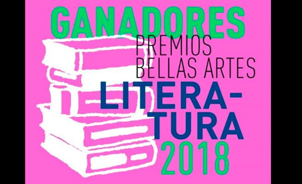 Anuncian ganadores de los Premios Bellas Artes de Literatura 2018