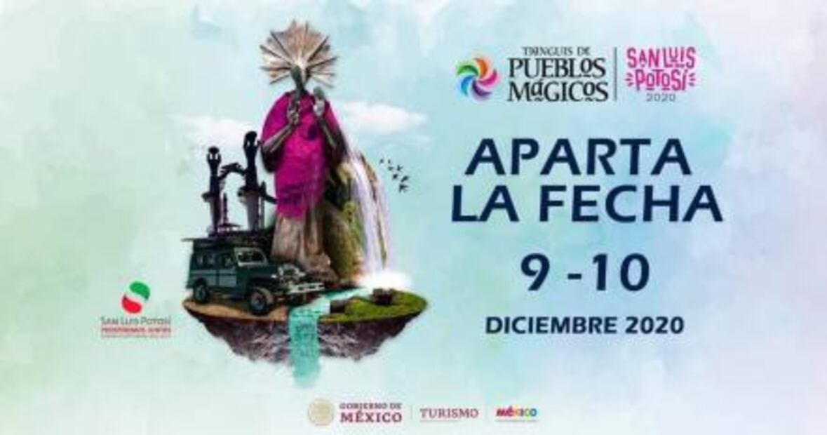 Empresarios piden que en 2021, SLP repita como sede del Tianguis Turístico de Pueblos Mágicos