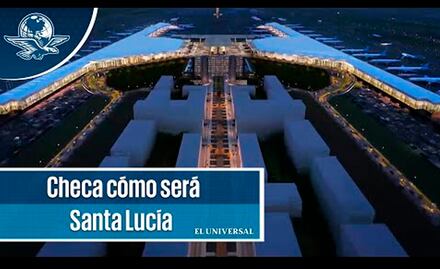 (VIDEO) Así será el aeropuerto de Santa Lucía