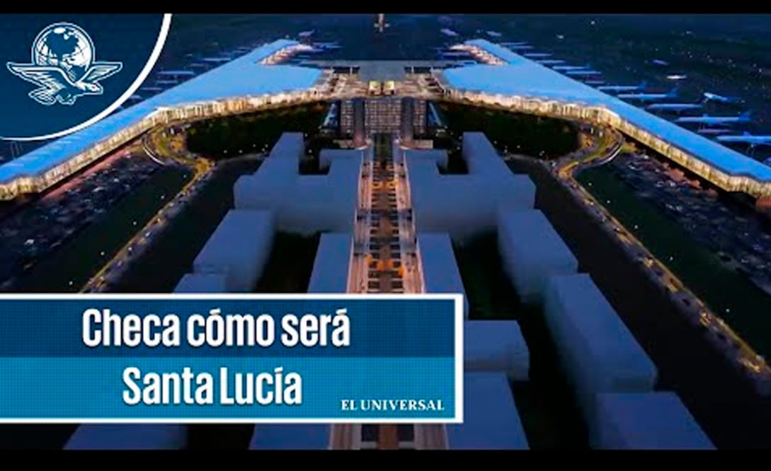 (VIDEO) Así será el aeropuerto de Santa Lucía