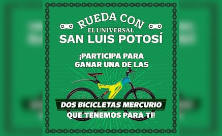 Rueda con EL UNIVERSAL San Luis Potosí y gánate una bicicleta